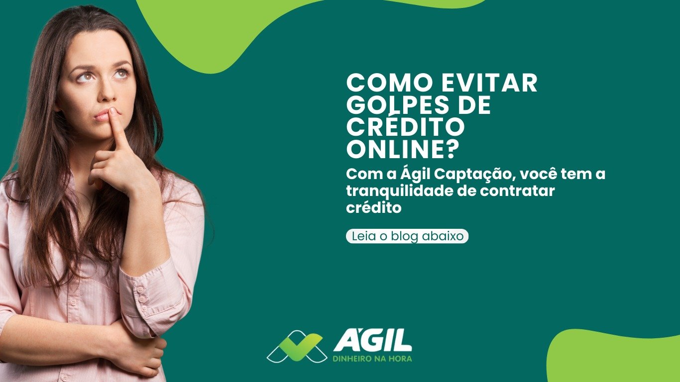 Mulher pensativa ao lado do texto "Como evitar golpes de crédito online? Com a Ágil Captação, você tem a tranquilidade de contratar crédito"